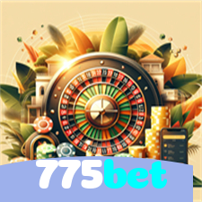 775bet：No nosso cassino, a emoção nunca para! Jogue agora!
