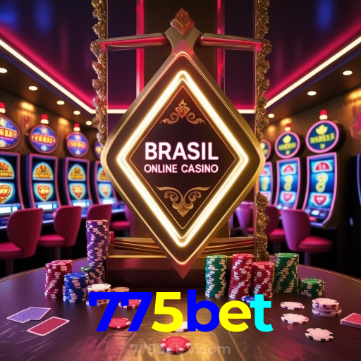 775bet：No nosso cassino, a emoção nunca para! Jogue agora!